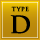 TYPE D