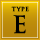 TYPE E