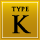 TYPE K